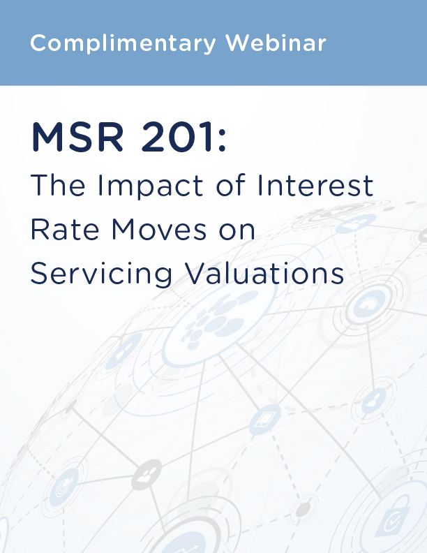MSR 201: The Impact of Interest Rate Moves on Servicing Valuations