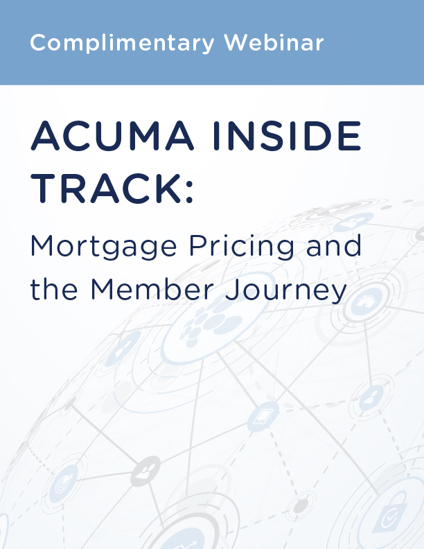 ACUMA Inside Track: Mortgage Pricing and the Member Journey