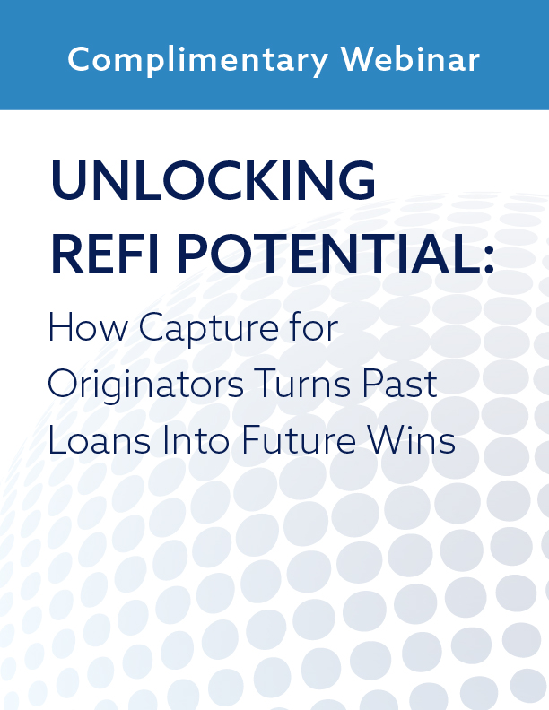 Unlocking Refi Potential: How Capture for Originators Turns Past Loans Into Future Wins