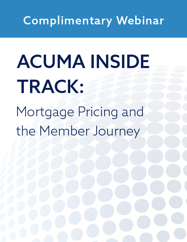 ACUMA Inside Track: Mortgage Pricing and the Member Journey