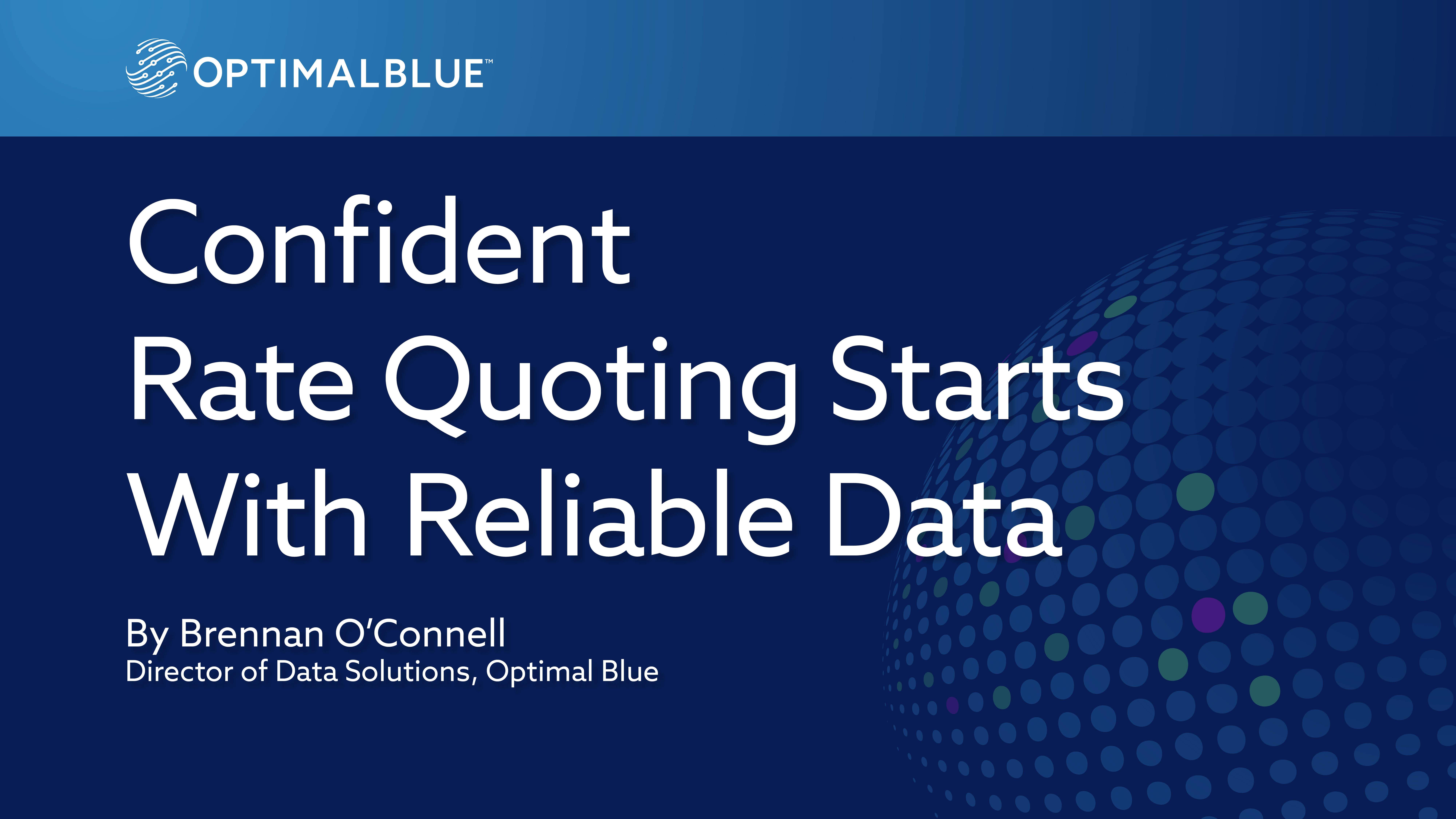 Confident Rate Quoting Starts With Reliable Data | Optimal Blue
