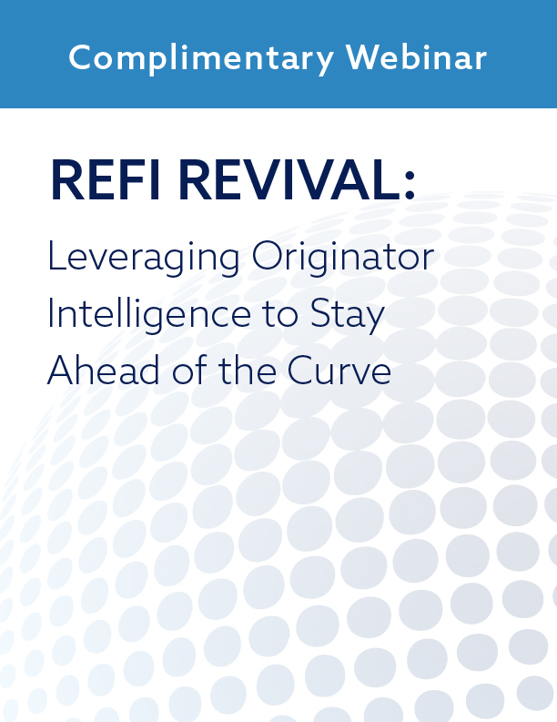 Refi Revival: Leveraging Originator Intelligence to Stay Ahead of the Curve